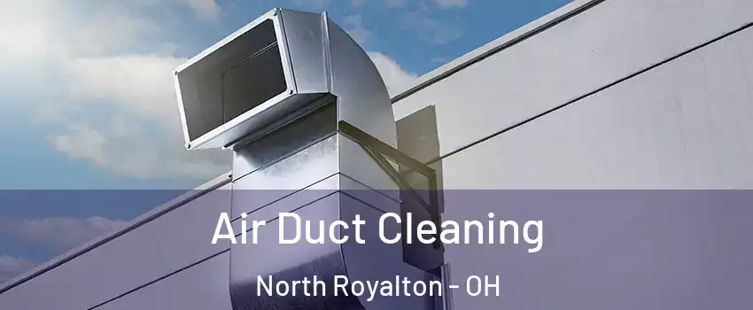  Air Duct Cleaning North Royalton - OH
