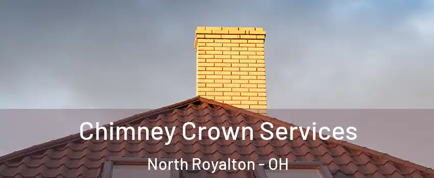  Chimney Crown Services North Royalton - OH
