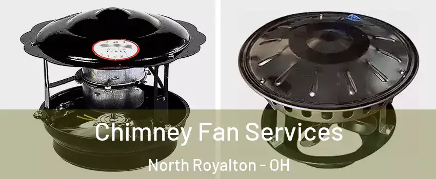  Chimney Fan Services North Royalton - OH
