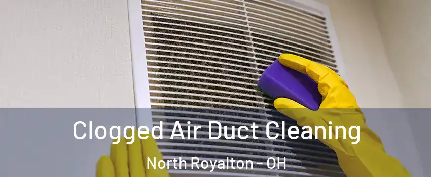  Clogged Air Duct Cleaning North Royalton - OH