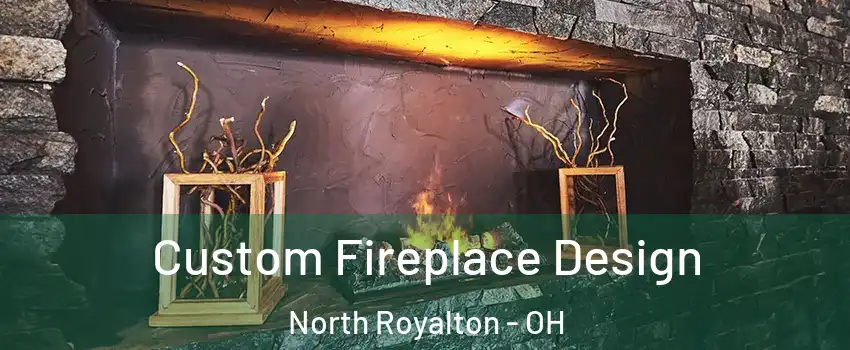 Custom Fireplace Design North Royalton - OH