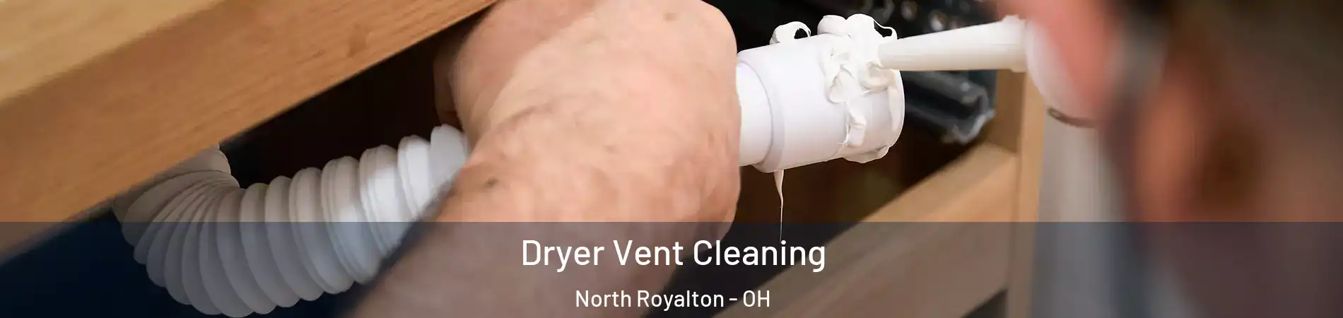  Dryer Vent Cleaning North Royalton - OH