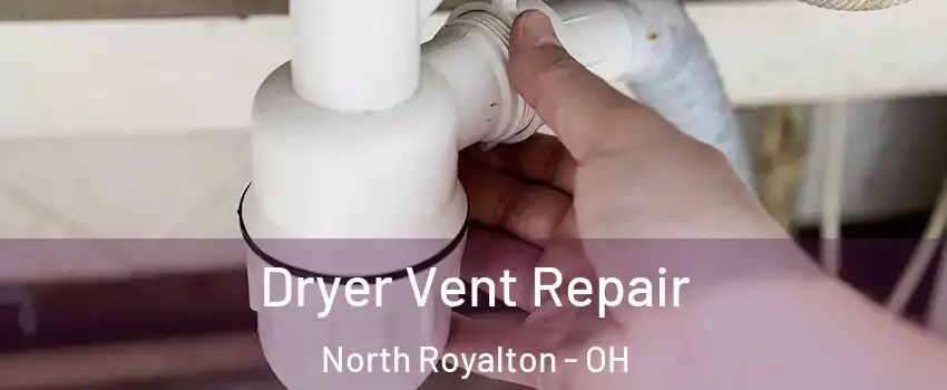 Dryer Vent Repair North Royalton - OH