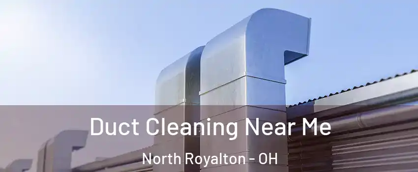  Duct Cleaning Near Me North Royalton - OH