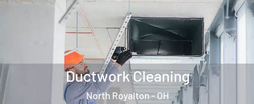  Ductwork Cleaning North Royalton - OH