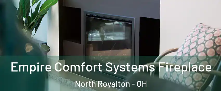  Empire Comfort Systems Fireplace North Royalton - OH