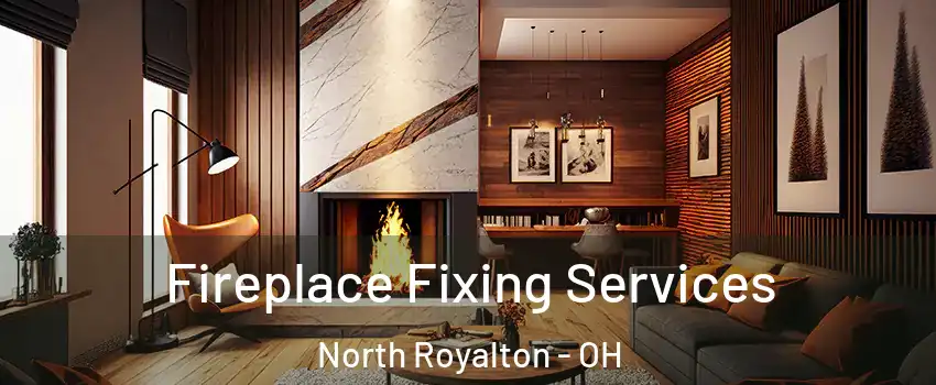  Fireplace Fixing Services North Royalton - OH