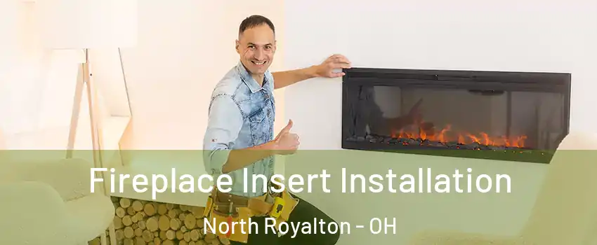 Fireplace Insert Installation North Royalton - OH