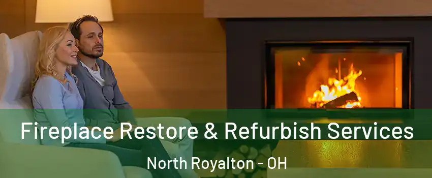  Fireplace Restore & Refurbish Services North Royalton - OH