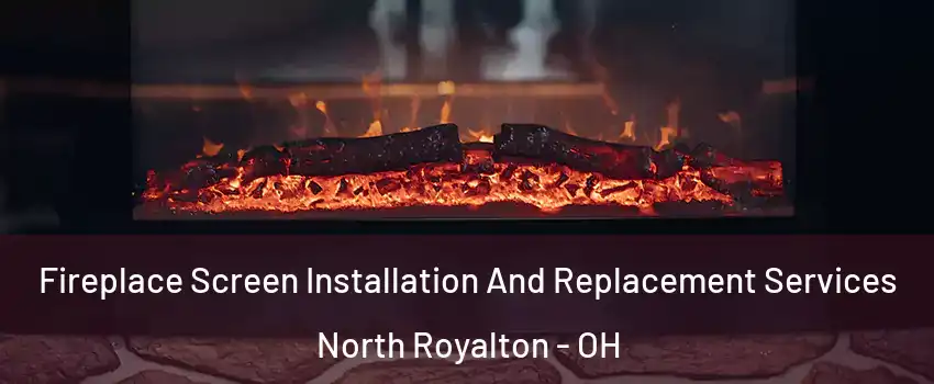  Fireplace Screen Installation And Replacement Services North Royalton - OH