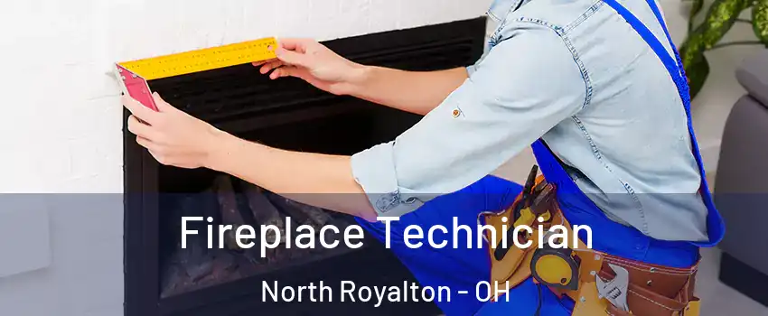 Fireplace Technician North Royalton - OH