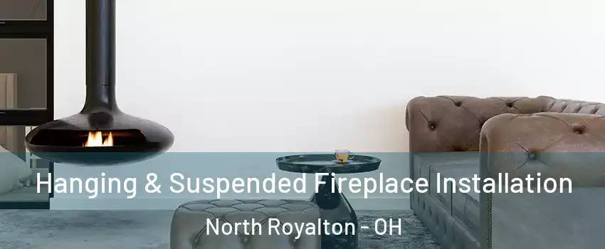  Hanging & Suspended Fireplace Installation North Royalton - OH