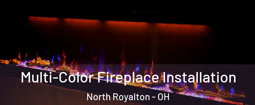  Multi-Color Fireplace Installation North Royalton - OH