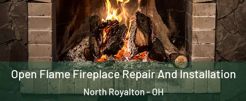  Open Flame Fireplace Repair And Installation North Royalton - OH