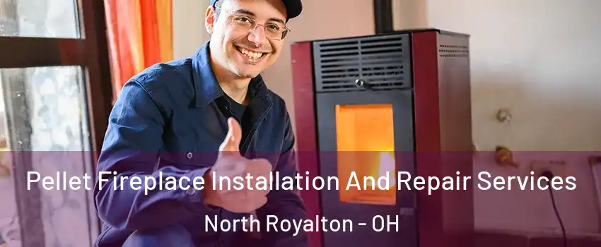  Pellet Fireplace Installation And Repair Services North Royalton - OH