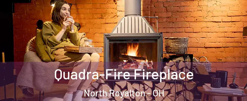  Quadra-Fire Fireplace North Royalton - OH