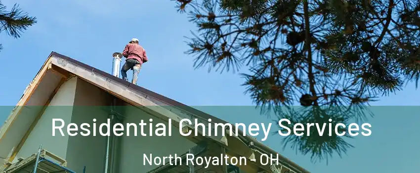  Residential Chimney Services North Royalton - OH