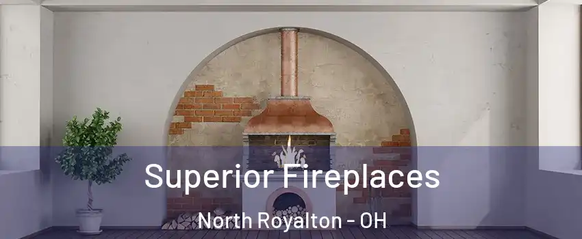  Superior Fireplaces North Royalton - OH
