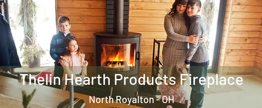  Thelin Hearth Products Fireplace North Royalton - OH