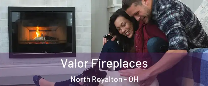 Valor Fireplaces North Royalton - OH