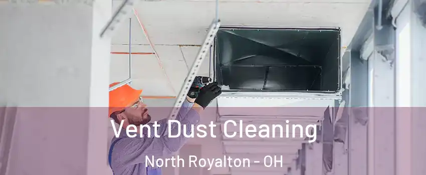  Vent Dust Cleaning North Royalton - OH
